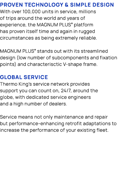 PROVEN TECHNOLOGY & SIMPLE DESIGN With over 100,000 units in service, millions of trips around the world and years of...