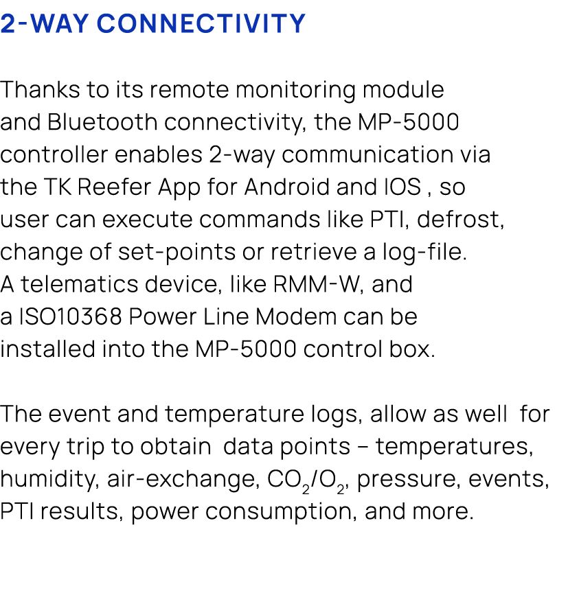 2 way connectivity Thanks to its remote monitoring module and Bluetooth connectivity, the MP 5000 controller enables ...