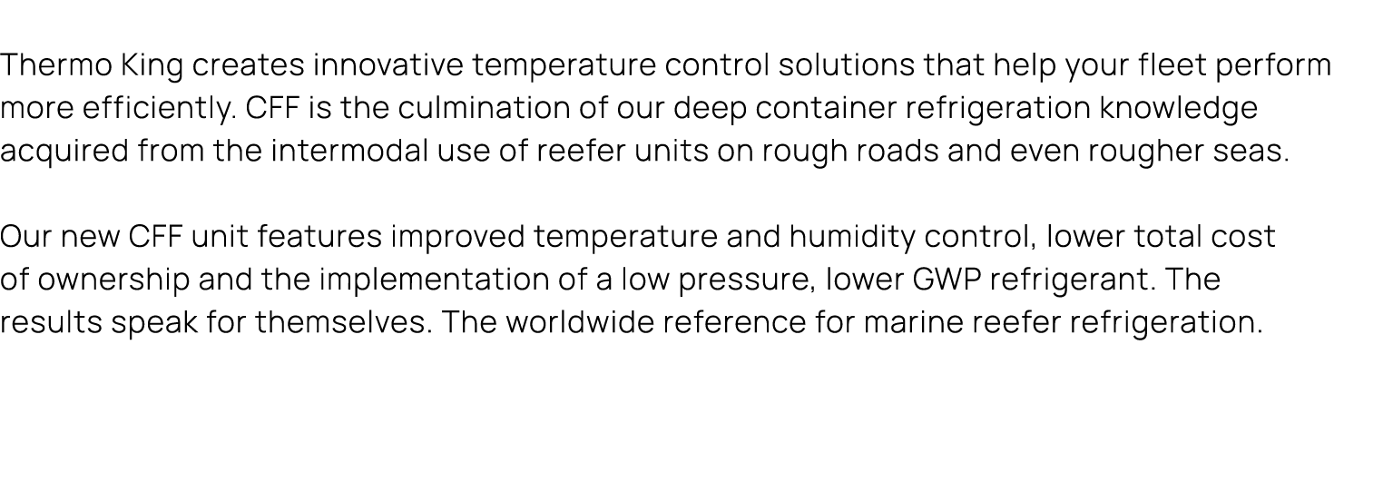 Thermo King creates innovative temperature control solutions that help your fleet perform more efficiently. CFF is th...