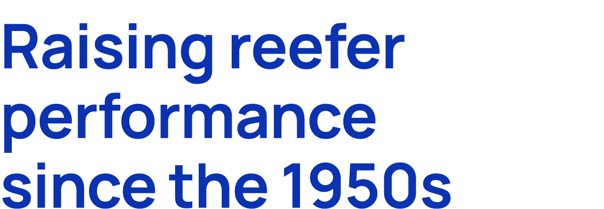 Raising reefer performance since the 1950s