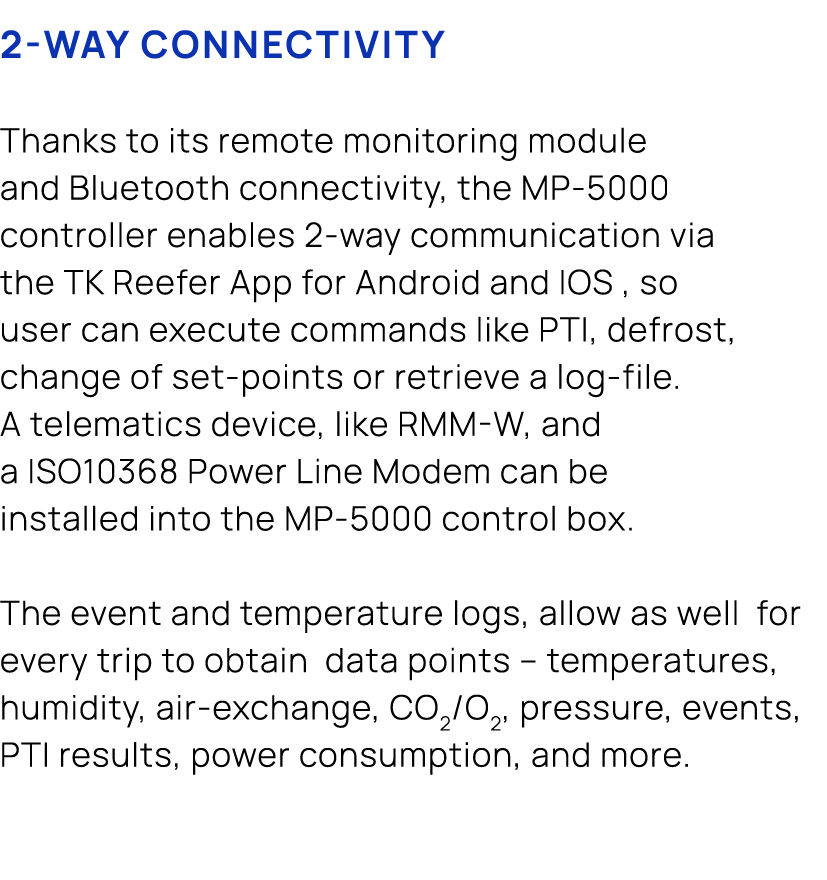 2 way connectivity Thanks to its remote monitoring module and Bluetooth connectivity, the MP 5000 controller enables ...