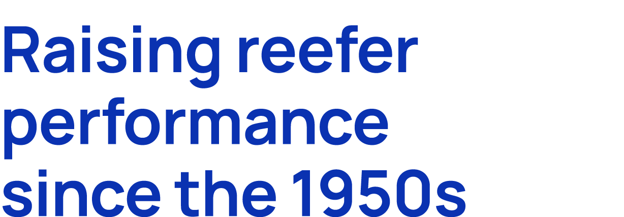 Raising reefer performance since the 1950s