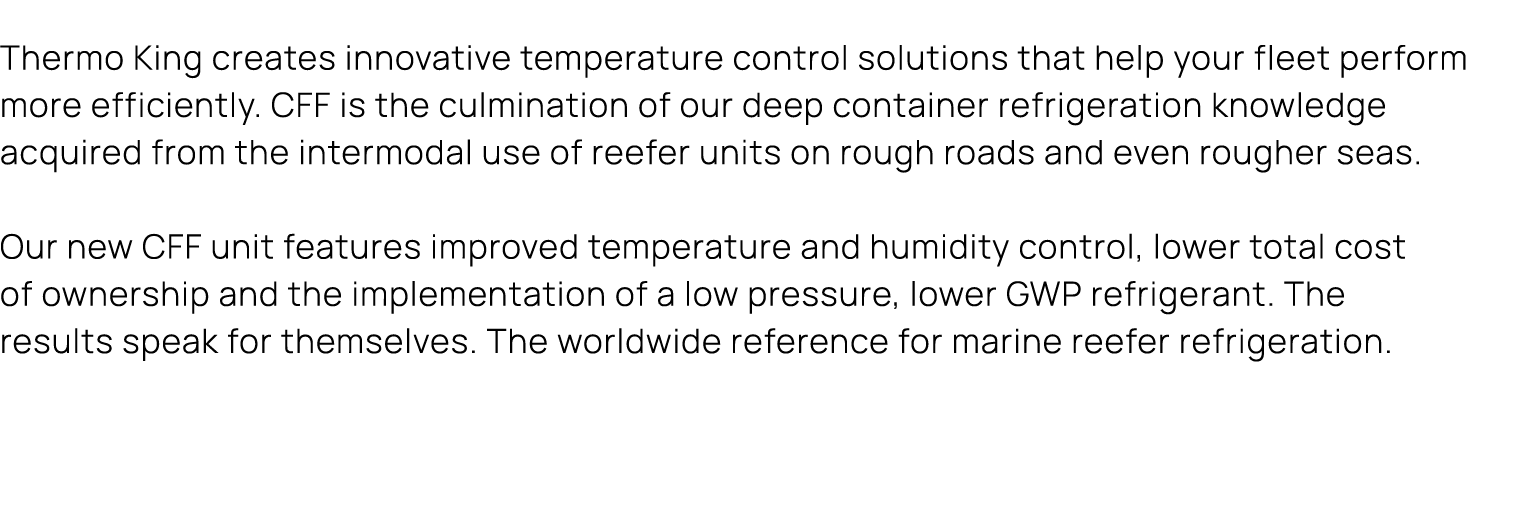 Thermo King creates innovative temperature control solutions that help your fleet perform more efficiently. CFF is th...