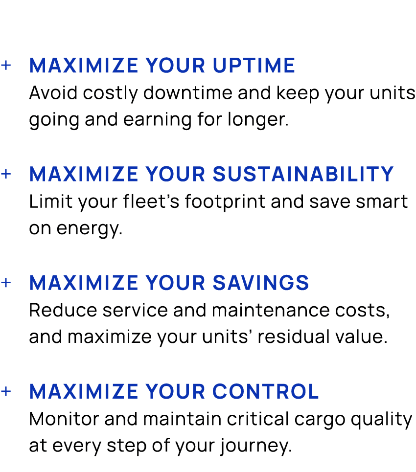 + Maximize your uptime Avoid costly downtime and keep your units going and earning for longer. + Maximize your sustai...