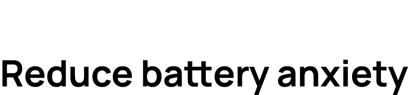 Reduce battery anxiety