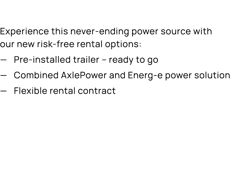 Experience this never ending power source with our new risk free rental options: — Pre installed trailer – ready to g...