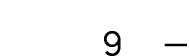 9 — 