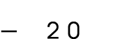 — 20