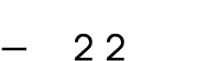 — 22