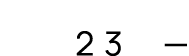 23 — 
