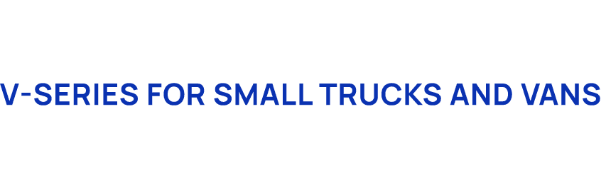 V Series for small trucks and vans