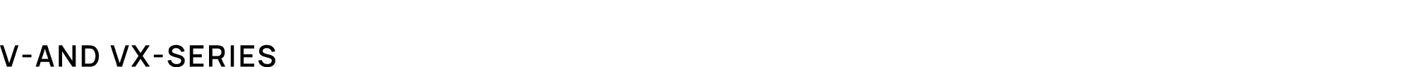 V and VX Series