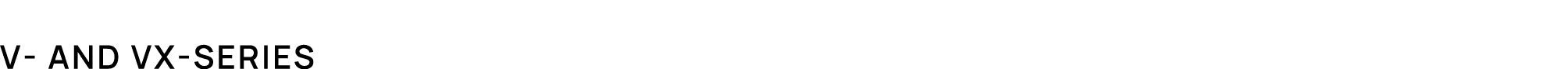 V and VX Series