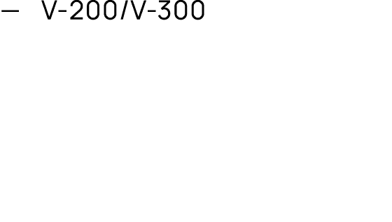 — V 200/V 300 
