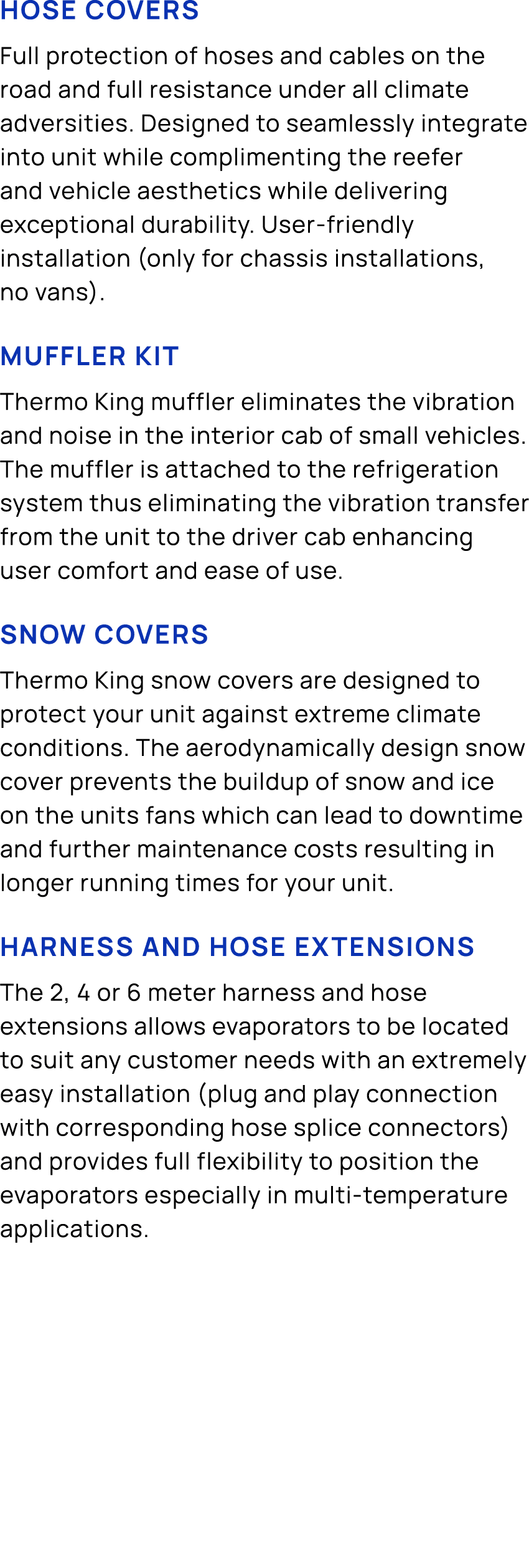 Hose covers Full protection of hoses and cables on the road and full resistance under all climate adversities. Design...