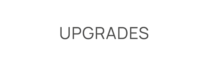 Upgrades