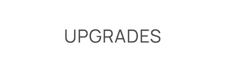 Upgrades