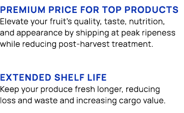 Premium price for top products Elevate your fruit's quality, taste, nutrition, and appearance by shipping at peak rip...