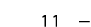 11 — 