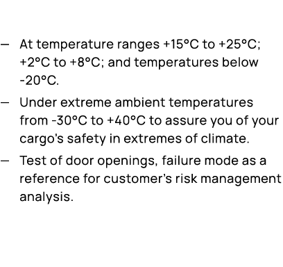 — At temperature ranges +15°C to +25°C; +2°C to +8°C; and temperatures below 20°C. — Under extreme ambient temperatur...