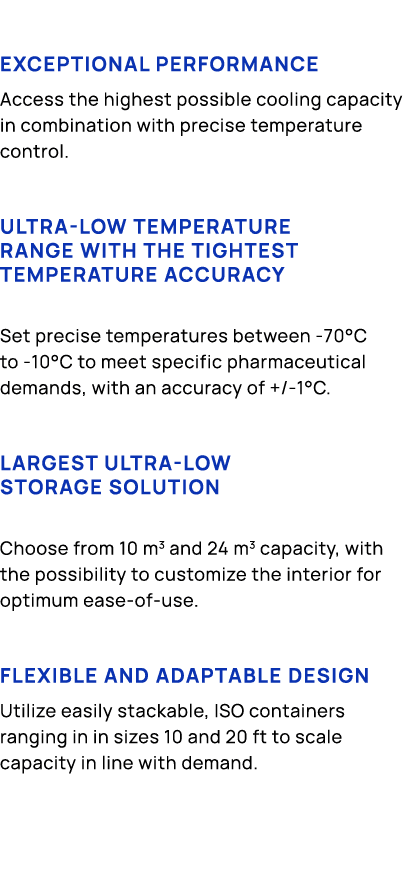 Exceptional performance Access the highest possible cooling capacity in combination with precise temperature control....