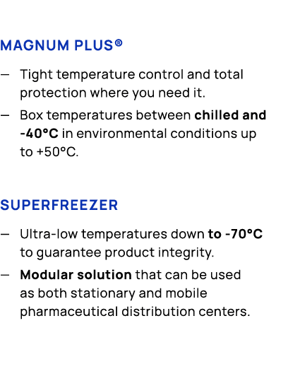 MAGNUM PLUS® — Tight temperature control and total protection where you need it. — Box temperatures between chilled a...