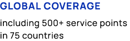 Global coverage including 500+ service points in 75 countries